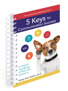 Dr. Jessen's book Frustrated by Hearing Loss? 5 Keys to Communication Success